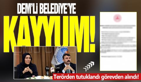 Terörden tutuklandı görevden alındı! DEM'li Belediye'ye kayyum