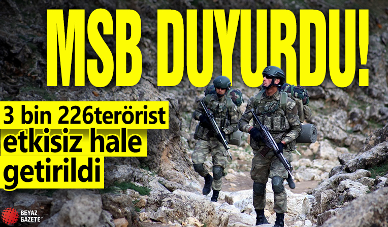 MSB: 1 Ocak 2024’ten bugüne kadar 3 bin 226 terörist etkisiz hale getirildi
