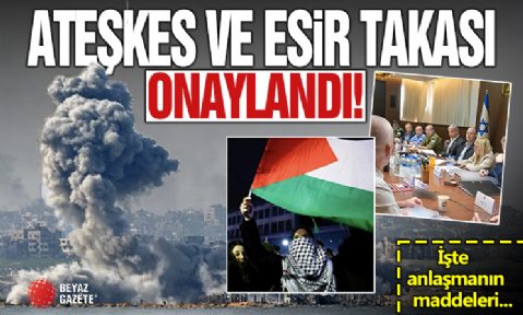 İsrail savaş kabinesi ateşkes ve esir takası anlaşmasını onayladı