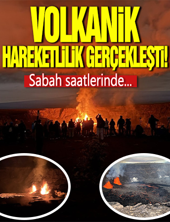Volkanik hareketlilik gerçekleşti! Sabah saatlerinde...