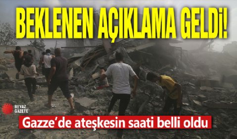 Beklenen açıklama geldi! Gazze'de ateşkesin saati açıklandı