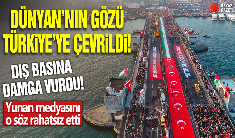 Dünya’nın gözü Türkiye’ye çevrildi: Tarihi Yürüyüş Dış Basına Damga Vurdu! Yunan medyasını o söz rahatsız etti