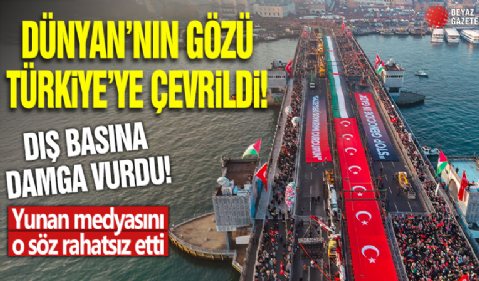 Dünya’nın gözü Türkiye’ye çevrildi: Tarihi Yürüyüş Dış Basına Damga Vurdu! Yunan medyasını o söz rahatsız etti