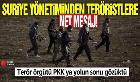 Suriye yönetiminden teröristlere net mesaj: Terör örgütü PKK’ya yolun sonu gözüktü!