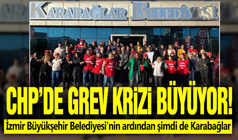 CHP'de grev krizi büyüyor: İzmir Büyükşehir Belediyesi'nin ardından şimdi de Karabağlar!
