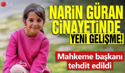 Narin Güran cinayetinde yeni gelişme: Mahkeme başkanı tehdit edildi