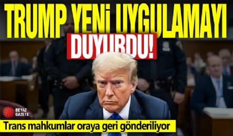 LGBT lobisine savaş açan Trump yeni uygulamayı duyurdu: Trans mahkumlar oraya geri gönderiliyor!