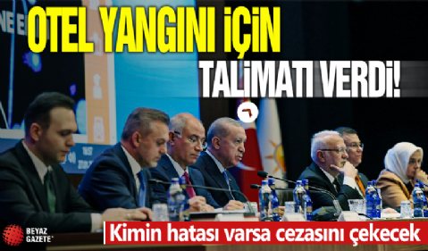 Cumhurbaşkanı Erdoğan'dan otel yangını talimatı: Kimin hatası varsa cezasını çekecek