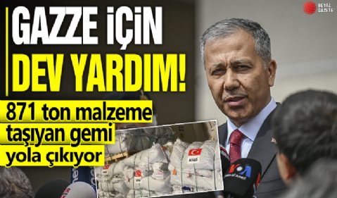 Gazze için dev yardım! 871 ton malzeme taşıyan gemi yola çıkıyor