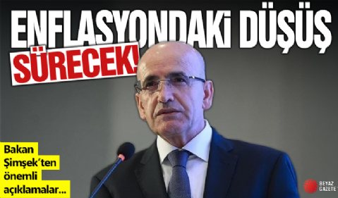 Bakan Şimşek: Enflasyondaki düşüş sürecek!