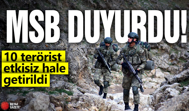 MSB duyurdu: 10 terörist etkisiz hale getirildi