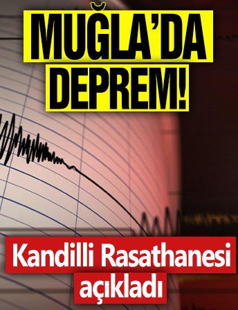 Muğla'da deprem! Kandilli Rasathanesi duyurdu