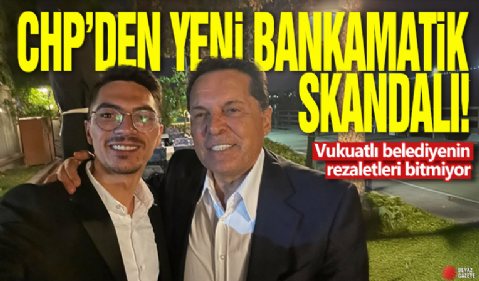 CHP'den yeni bankamatik skandalı: Vukuatlı belediyenin rezaletleri bitmiyor!