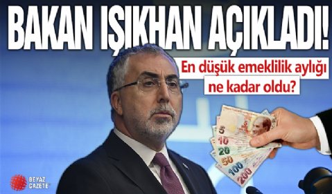 Vedat Işıkhan: En düşük emeklilik aylığı 14 bin 469 lira oldu