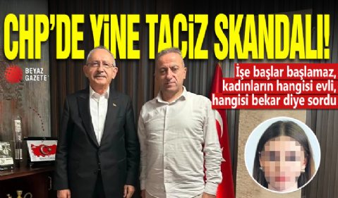 CHP’de yine taciz skandalı! İşe başlar başlamaz, kadınların hangisi evli, hangisi bekar diye sordu