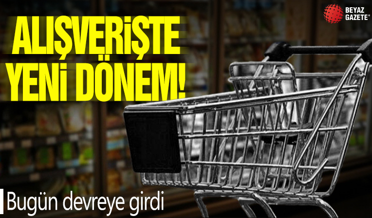 Alışverişte yeni dönem! Bugün devreye girdi