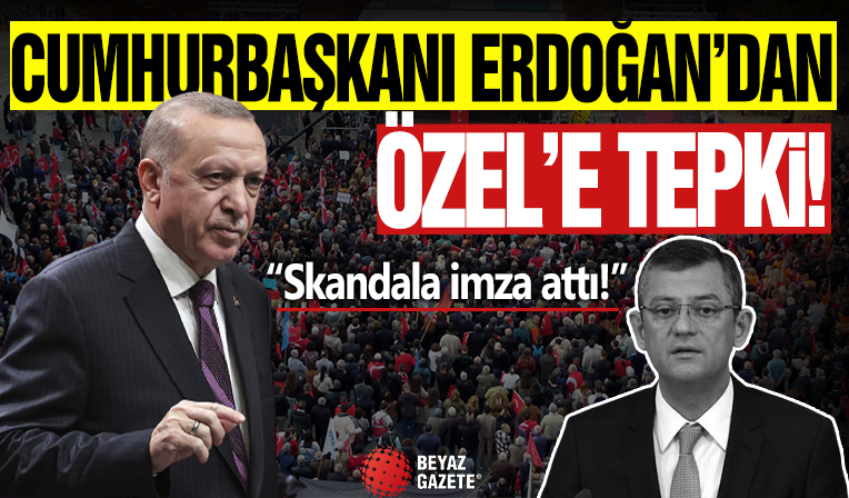 Cumhurbaşkanı Erdoğan'dan Özel'e Tepki! ' Skandala İmza Attı! '