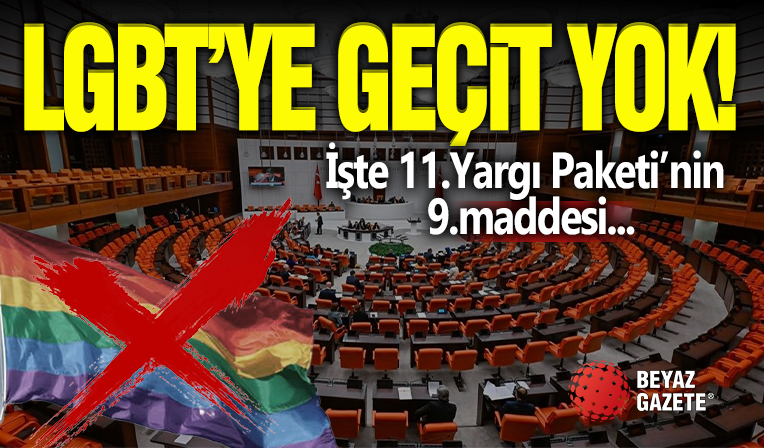 11.Yargı Paket İle Beraber LGBT'ye Dur Denecek!