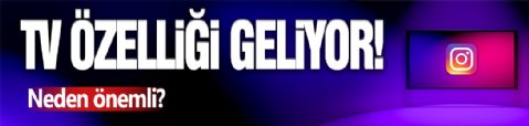 O Uygulamaya TV Özelliği Geliyor!