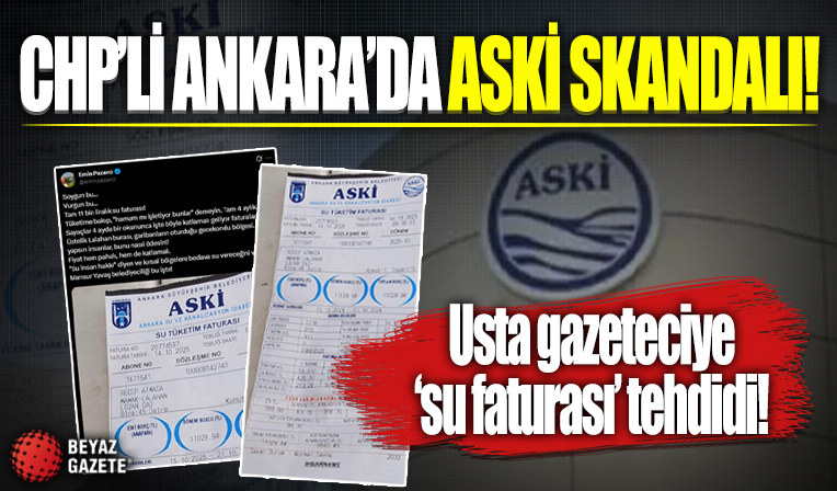 CHP'li Ankara'da ASKİ skandalı! Usta gazeteciye 'su faturası' tehdidi