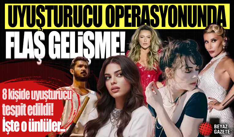 Uyuşturucu operasyonunda kan örnekleri alınmıştı: 8 ünlüde uyuşturucu tespit edildi