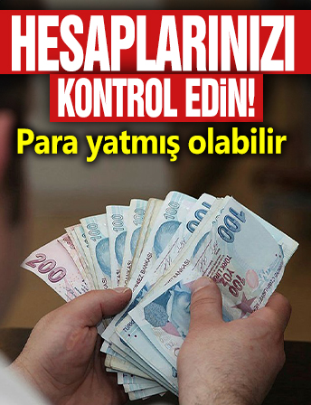 Hesaplarınızı kontrol edin! Para yatmış olabilir