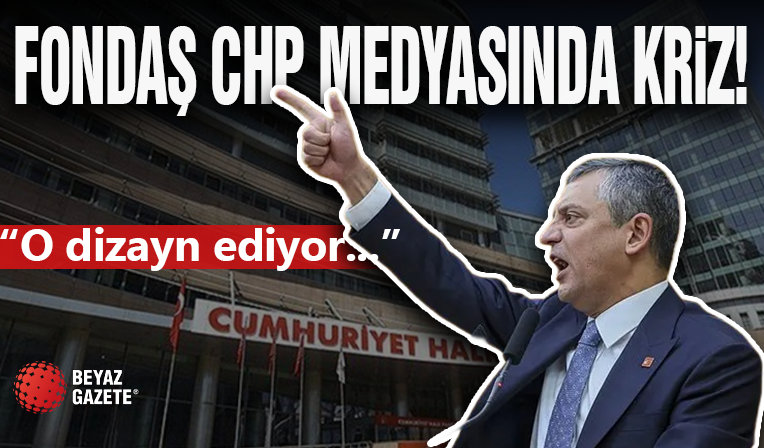 CHP'nin Fondaş Medyasında Gerilim Tavan!
