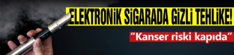 Elektronik Sigarada Gizli Tehlike!