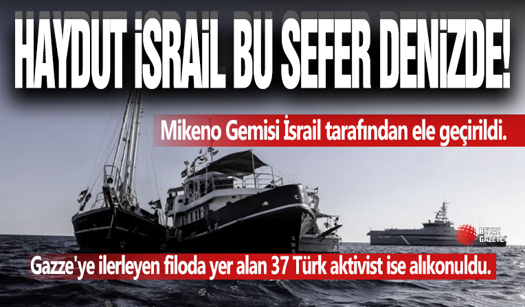 Gazze'ye Ulaşan İlk Gemi Ele Geçirildi!