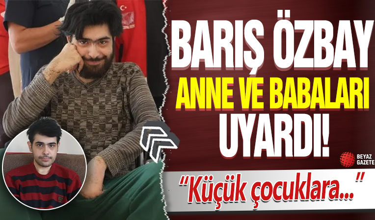 Barış Özbay anne ve babaları uyardı! 'Küçük çocuklara...'