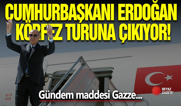 Cumhurbaşkanı Erdoğan’dan Körfez Turu: Ana Gündem Gazze