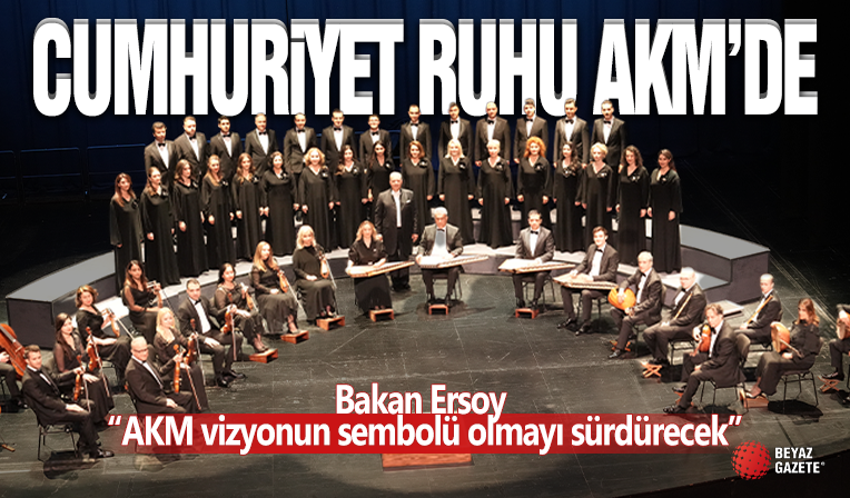 BAKAN ERSOY: “AKM, TÜRKİYE’NİN KÜLTÜR-SANAT VİZYONUNUN SEMBOLÜ OLMAYI SÜRDÜRECEK”