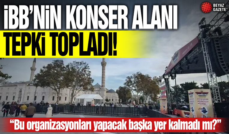 İBB'nin konser alanı tepki topladı! 'Bu organizasyonları yapacak başka yer kalmadı mı?'