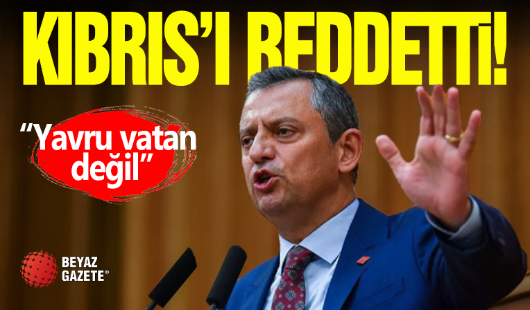 Özgür Özel Kıbrıs'ı Reddetti!