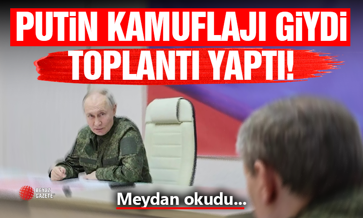 Putin'den Kamuflajlı Toplantı!