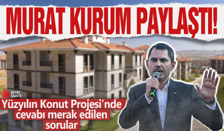 Murat Kurum paylaştı! Yüzyılın Konut Projesi'nde cevabı merak edilen sorular