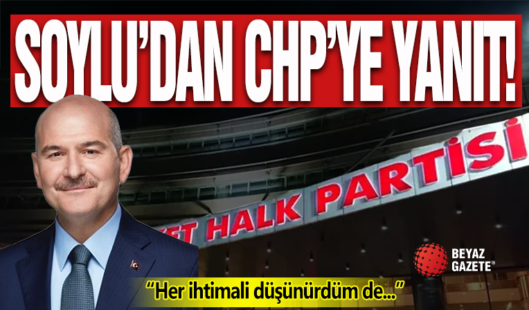 Soylu’dan CHP’ye Yanıt: “Kendinizi Savunmak İçin Beni Referans Göstereceğinizi Hiç Düşünmezdim”