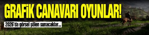 Grafik Canavarı Oyunlar!