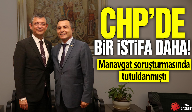CHP'de bir istifa daha! Manavgat soruşturmasında tutuklanmıştı
