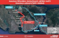 HALKALı - Halkalı-İstanbul Havalimanı Metrosunda Sona Doğru!