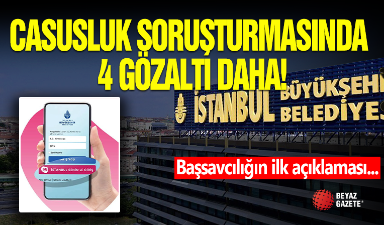 İBB Casusluk Soruşturmasında 4 Gözaltı!