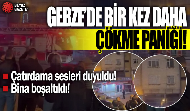 Gebze’de bir bina daha alarm verdi! Çatırdama sesleri duyuldu, bina boşaltıldı