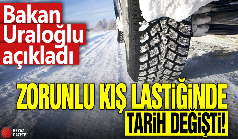 Zorunlu kış lastiğinde tarih değişti! Bakan Uraloğlu açıkladı