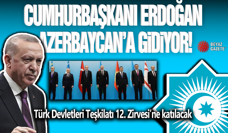 Cumhurbaşkanı Erdoğan Azerbaycan'a Gidiyor!