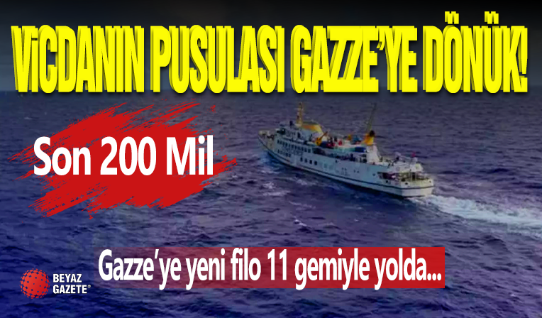 Özgürlük Filosu Gazze Yolunda! Son 200 Mil...