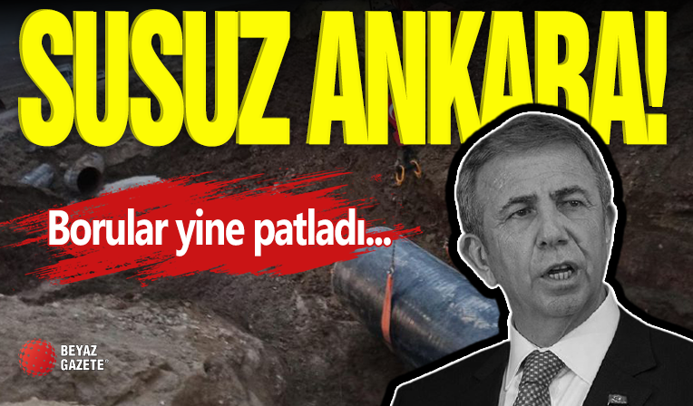 Ankara Susuz! Sorumlu Mansur...