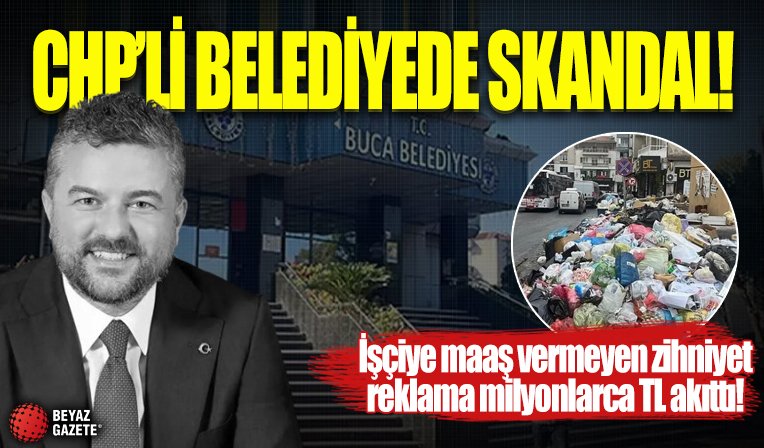 Buca Belediyesi'nde skandal! İşçi maaşlarını ödemedi, reklama 120 milyon lira ayırdı