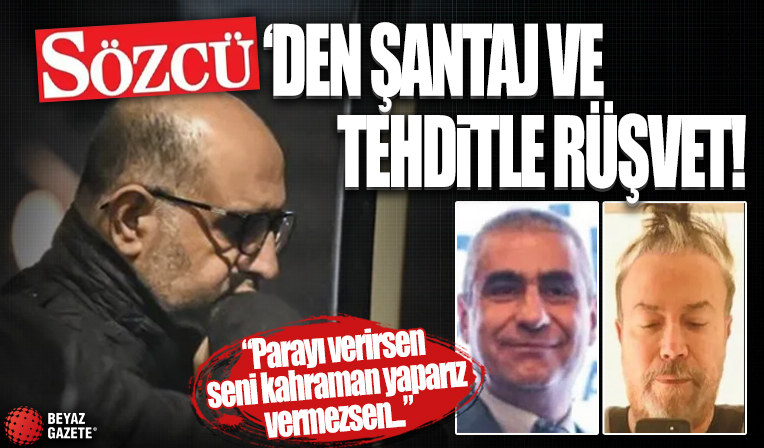 CHP’li belediyelerin ardından şimdi de yandaş medyası Sözcü'den şantaj ve tehditle rüşvet