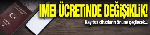 IMEI ücreti zamlanıyor!