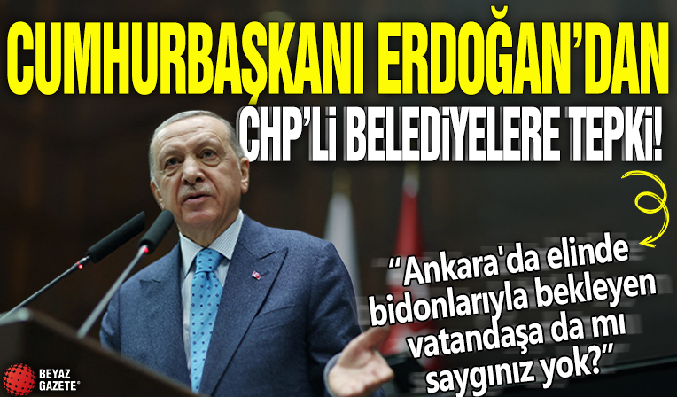 Cumhurbaşkanı Erdoğan'dan CHP'li belediyelere tepki! 